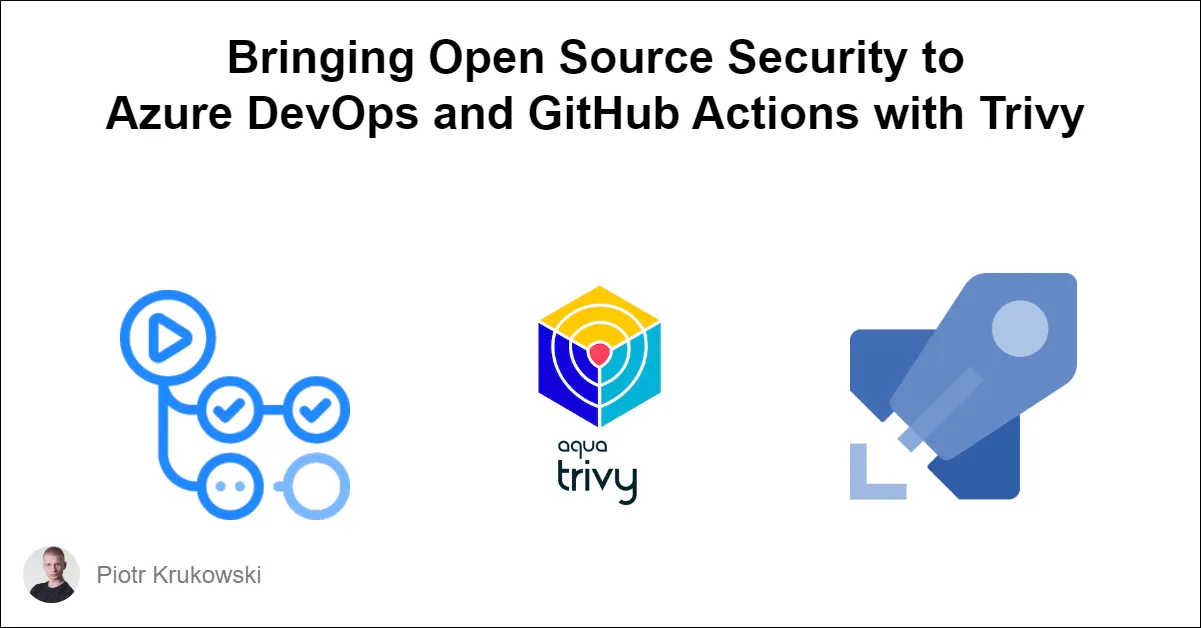 Bringing Open Source Security to Azure DevOps and GitHub Actions with Trivy