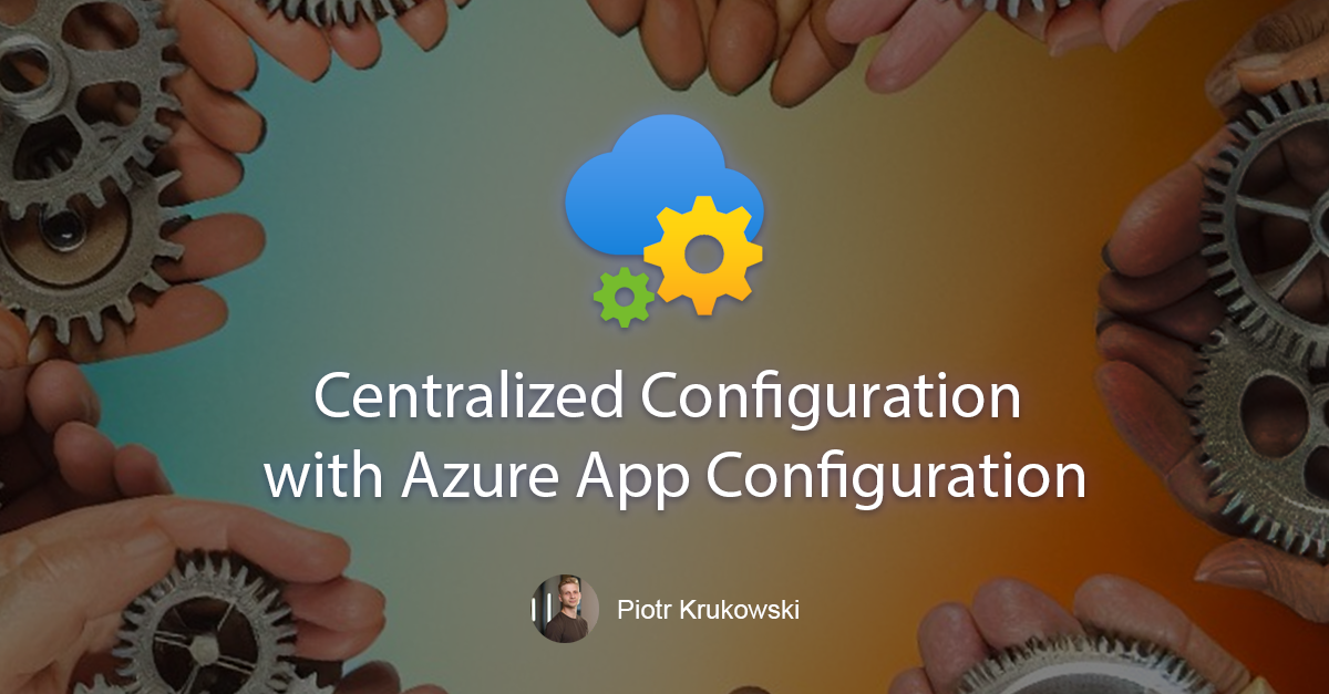 Centralized Configuration with Azure App Configuration