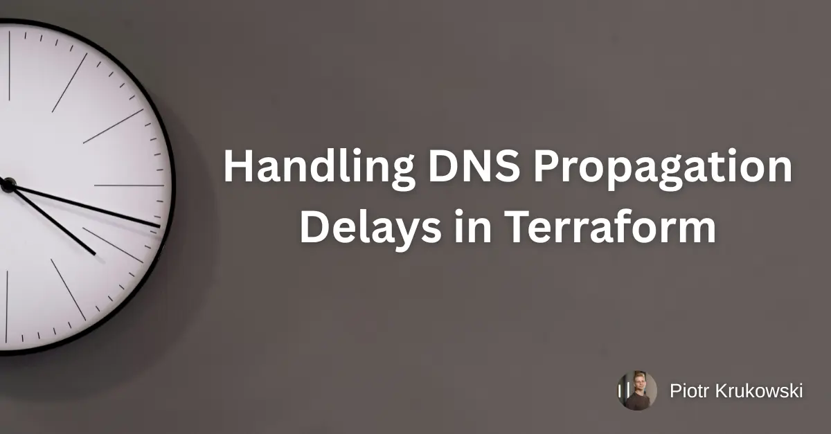 Handling DNS Propagation Delays in Terraform